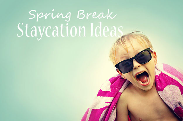 Family Spring Break Staycation Ideas from One Small Child