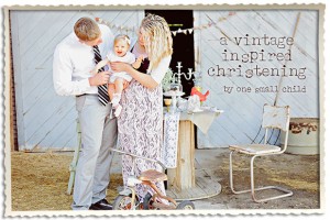 Vintage Inspired Christening Party - One Small Child