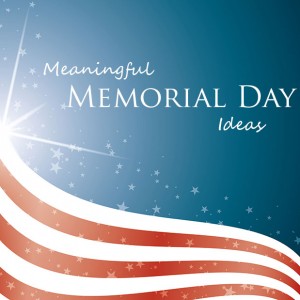 Meaningful Memorial Day Ideas - One Small Child